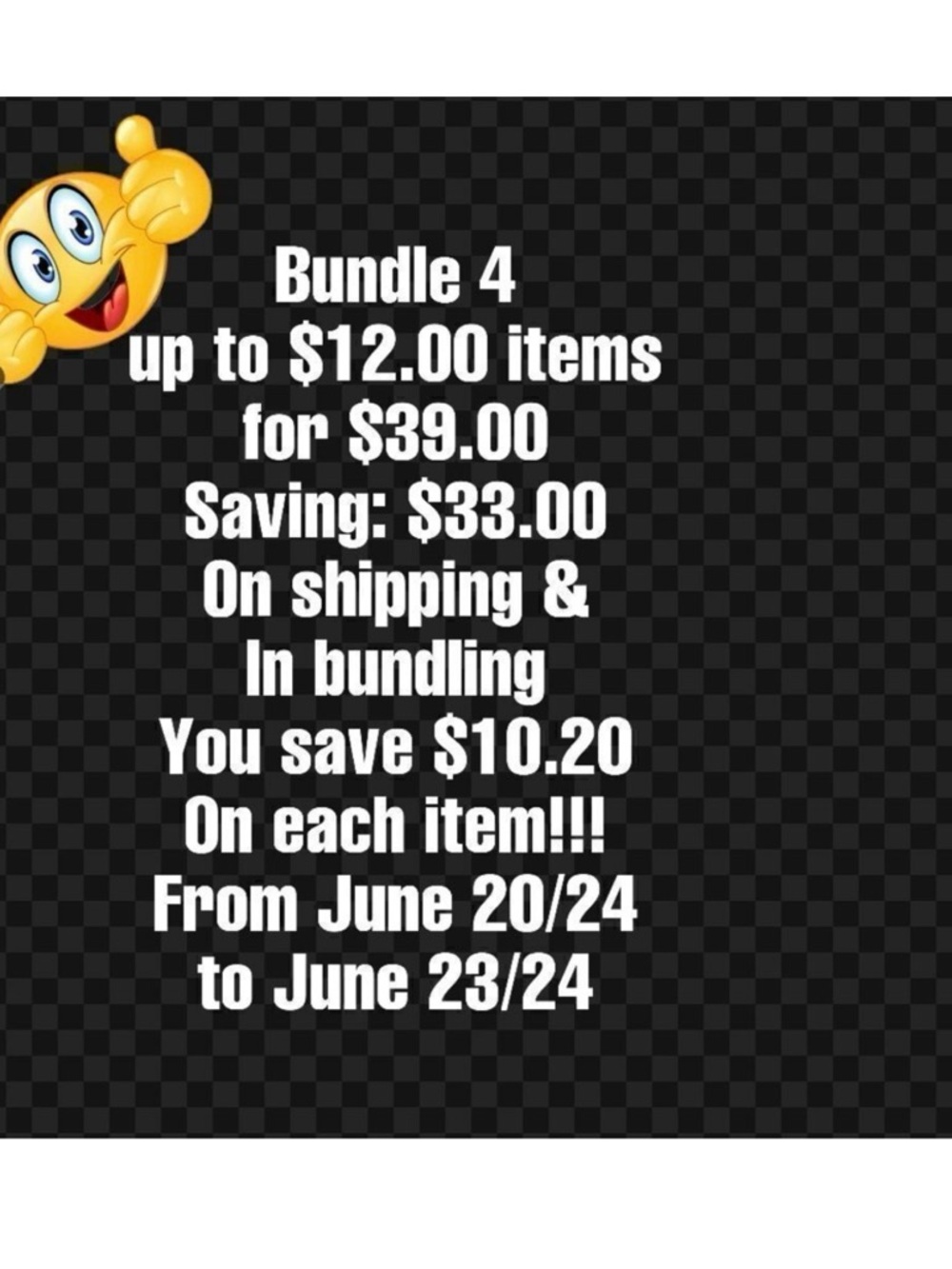 From June 20 to June 23 bundle up to 4/$12.00 items for $39.00 to save up to $33